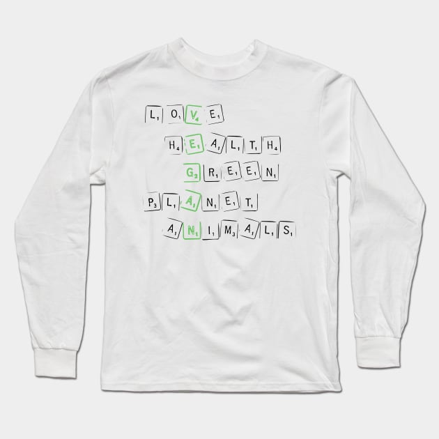 Vegan Message - Love, Health, Green Planet, Animals Long Sleeve T-Shirt by SeaAndLight